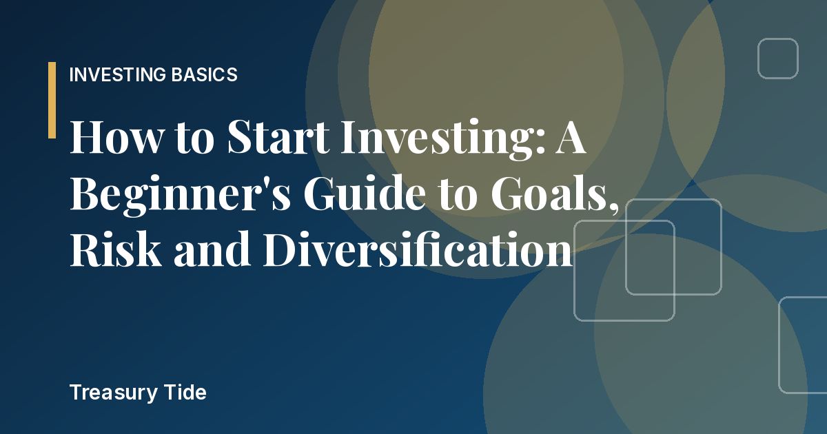 Treasury Tide graphic for the article "How to Start Investing: A Beginner's Guide to Goals, Risk and Diversification"
