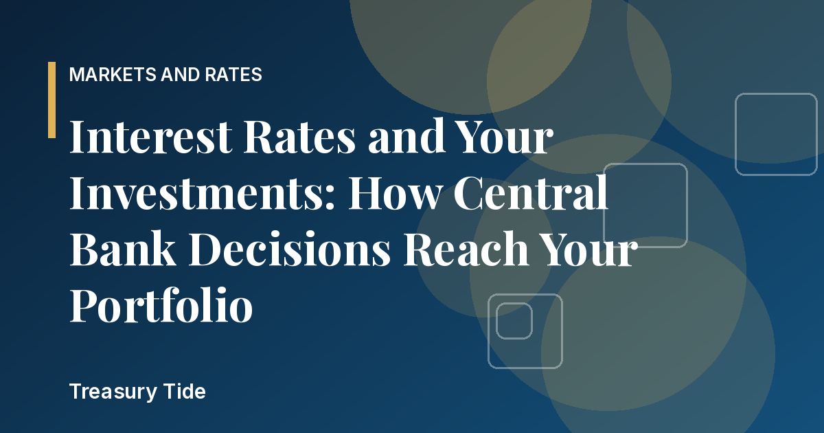 Treasury Tide graphic for the article "Interest Rates and Your Investments: How Central Bank Decisions Reach Your Portfolio"