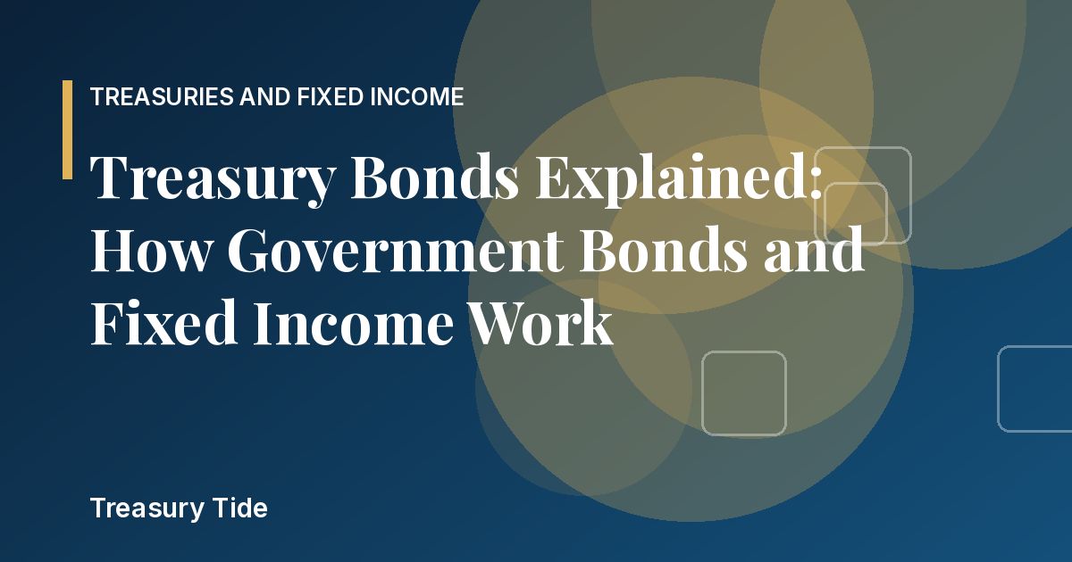 Treasury Tide graphic for the article "Treasury Bonds Explained: How Government Bonds and Fixed Income Work"